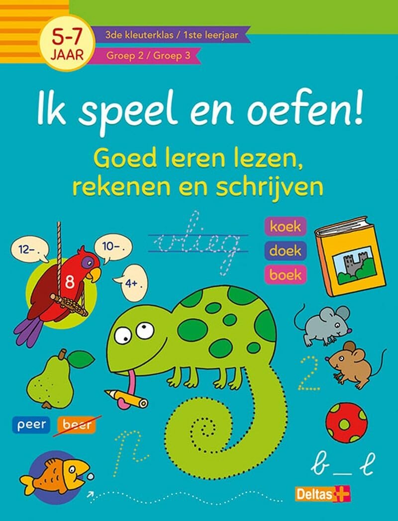 Ik speel en oefen! Goed leren lezen, rekenen en schrijven (5-7j.)