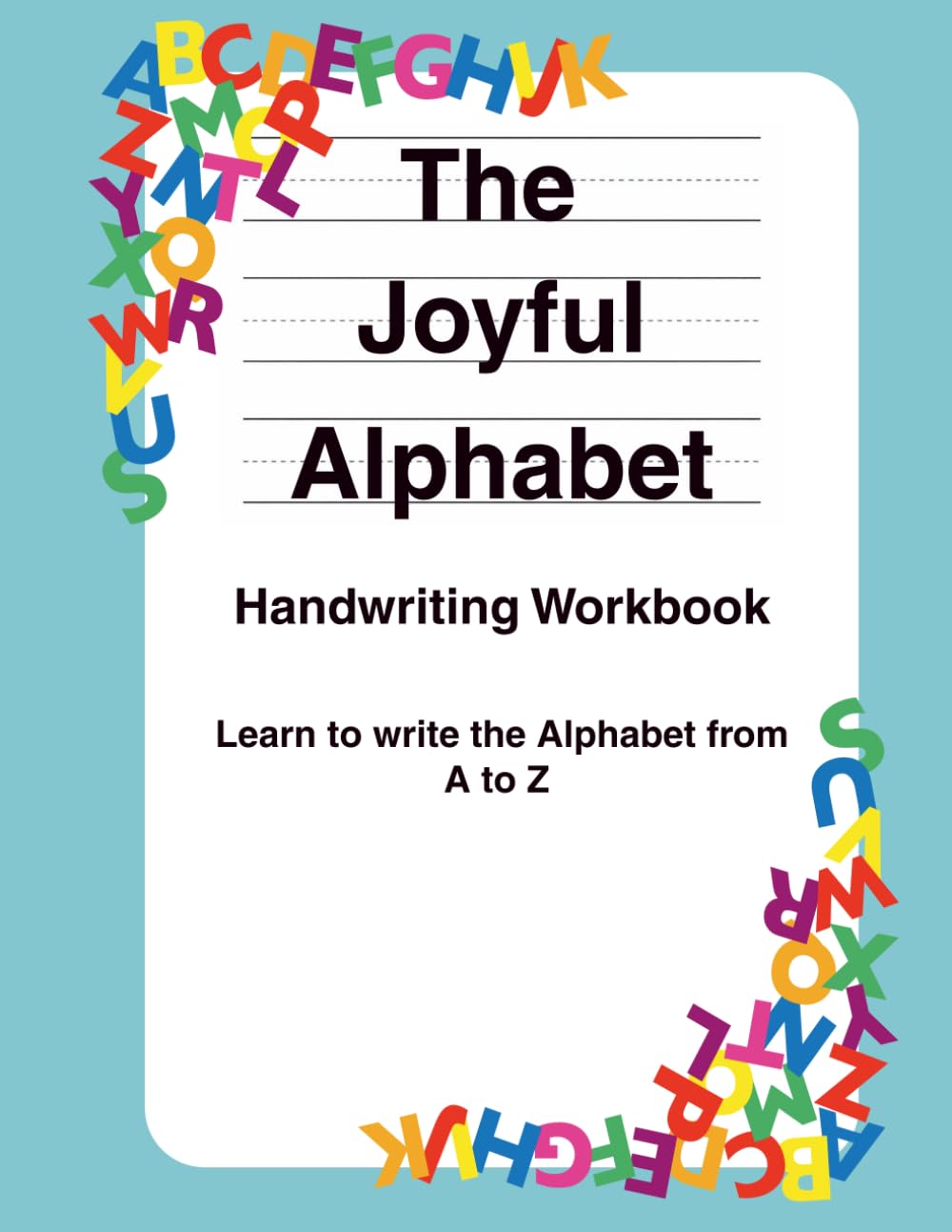 The Joyful Alphabet: A Fun Writing and Coloring Adventure