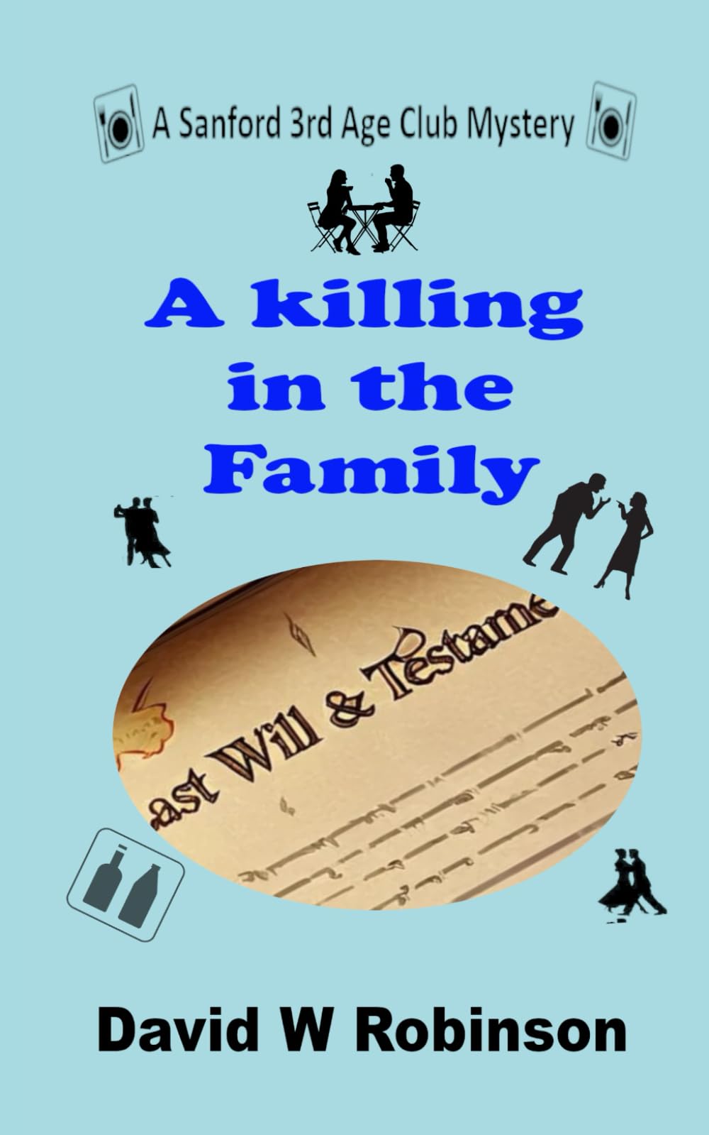 A Killing in the Family: A wealthy, ageing rocker, a vast estate insight of Pendle Hill and it's another taxing case for Joe, Sheila, & Brenda (The Sanford 3rd Age Club Mysteries)