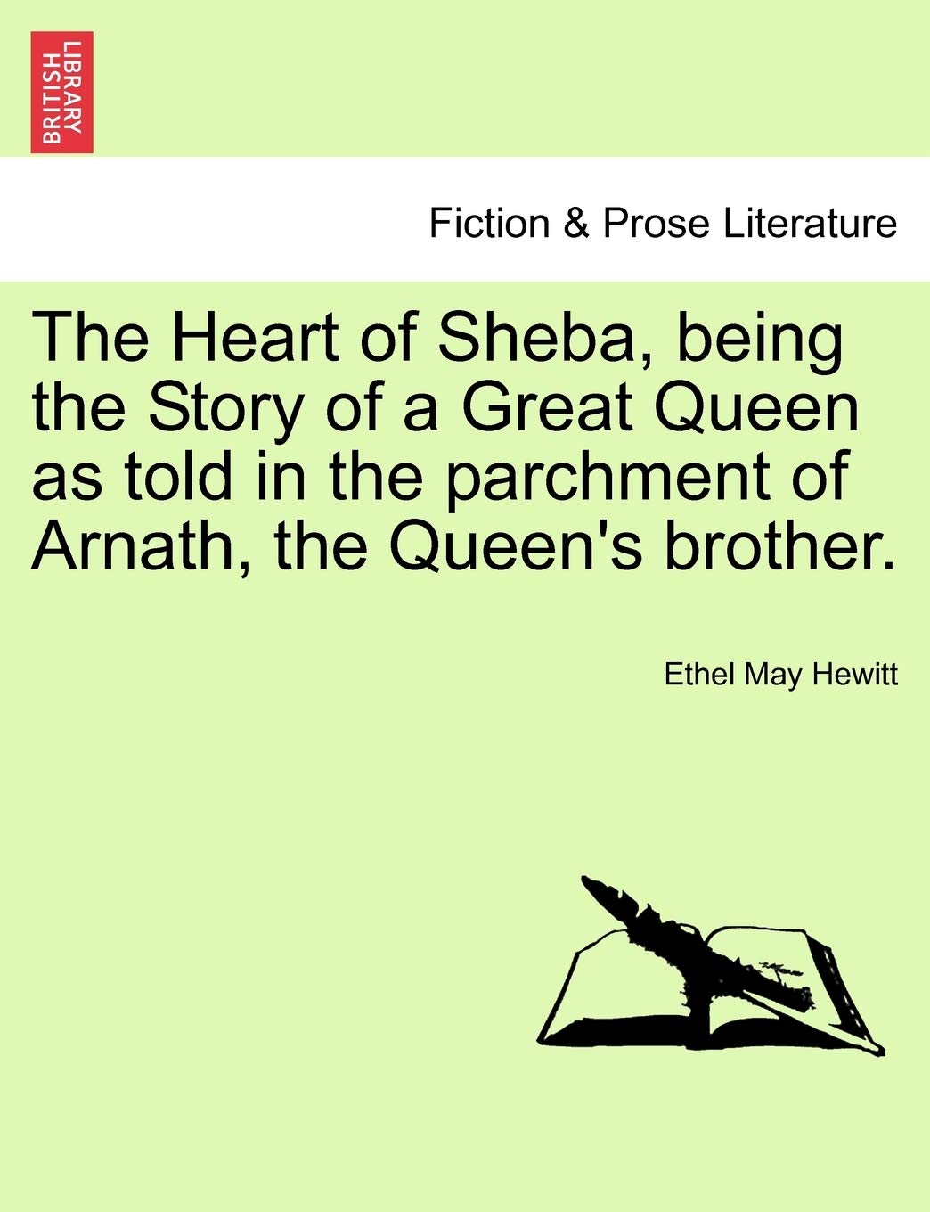 The Heart of Sheba, Being the Story of a Great Queen as Told in the Parchment of Arnath, the Queen's Brother.