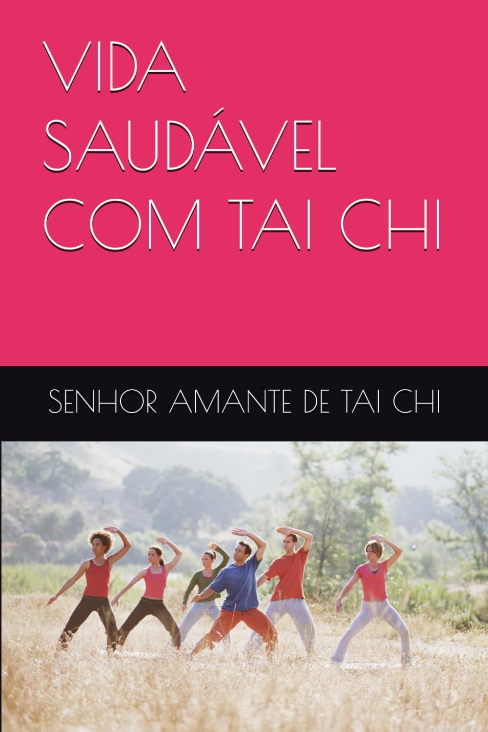 VIDA SAUDÁVEL COM TAI CHI