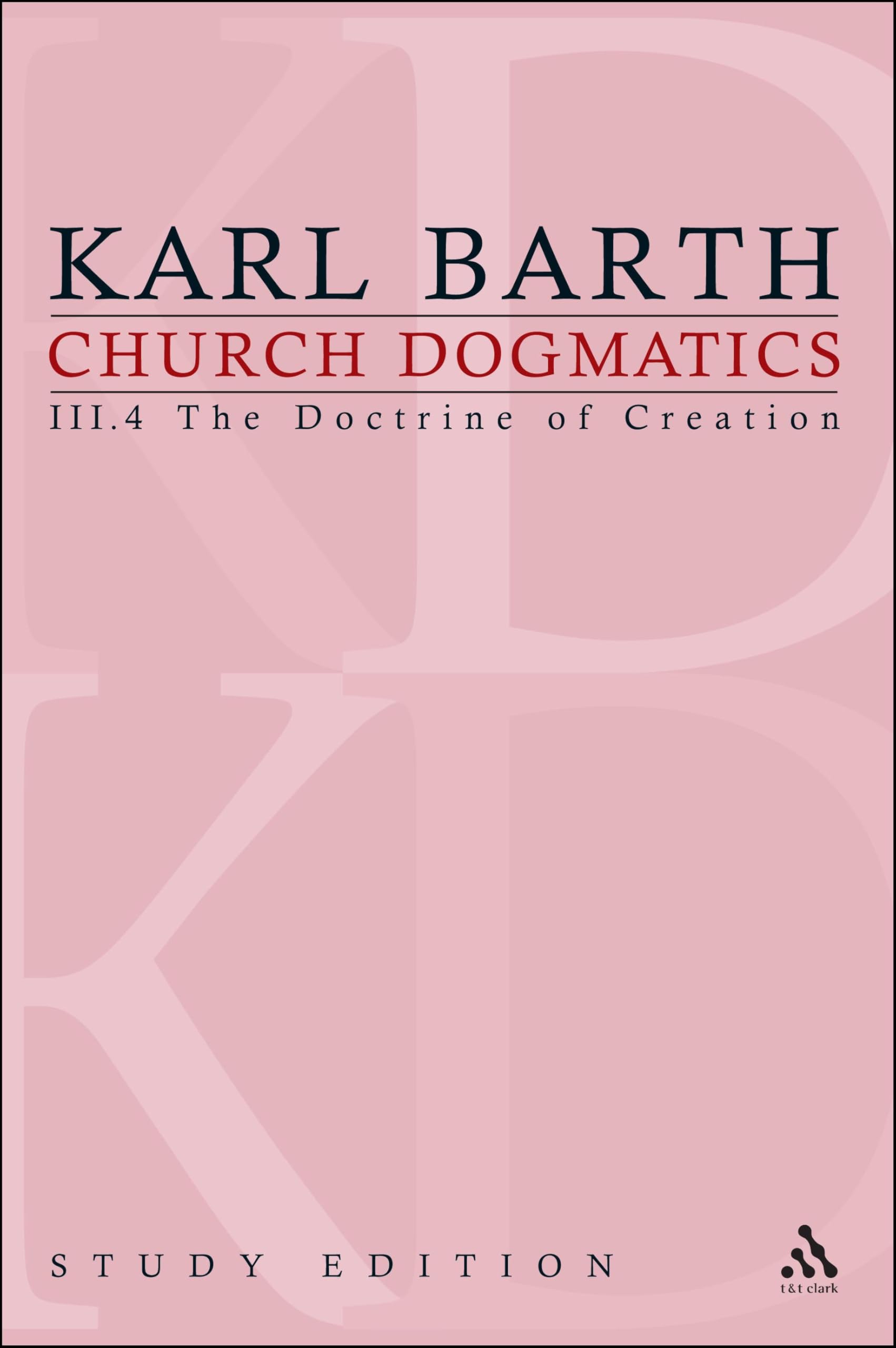 Church Dogmatics Study Edition 19: III.4 The Doctrine of Creation