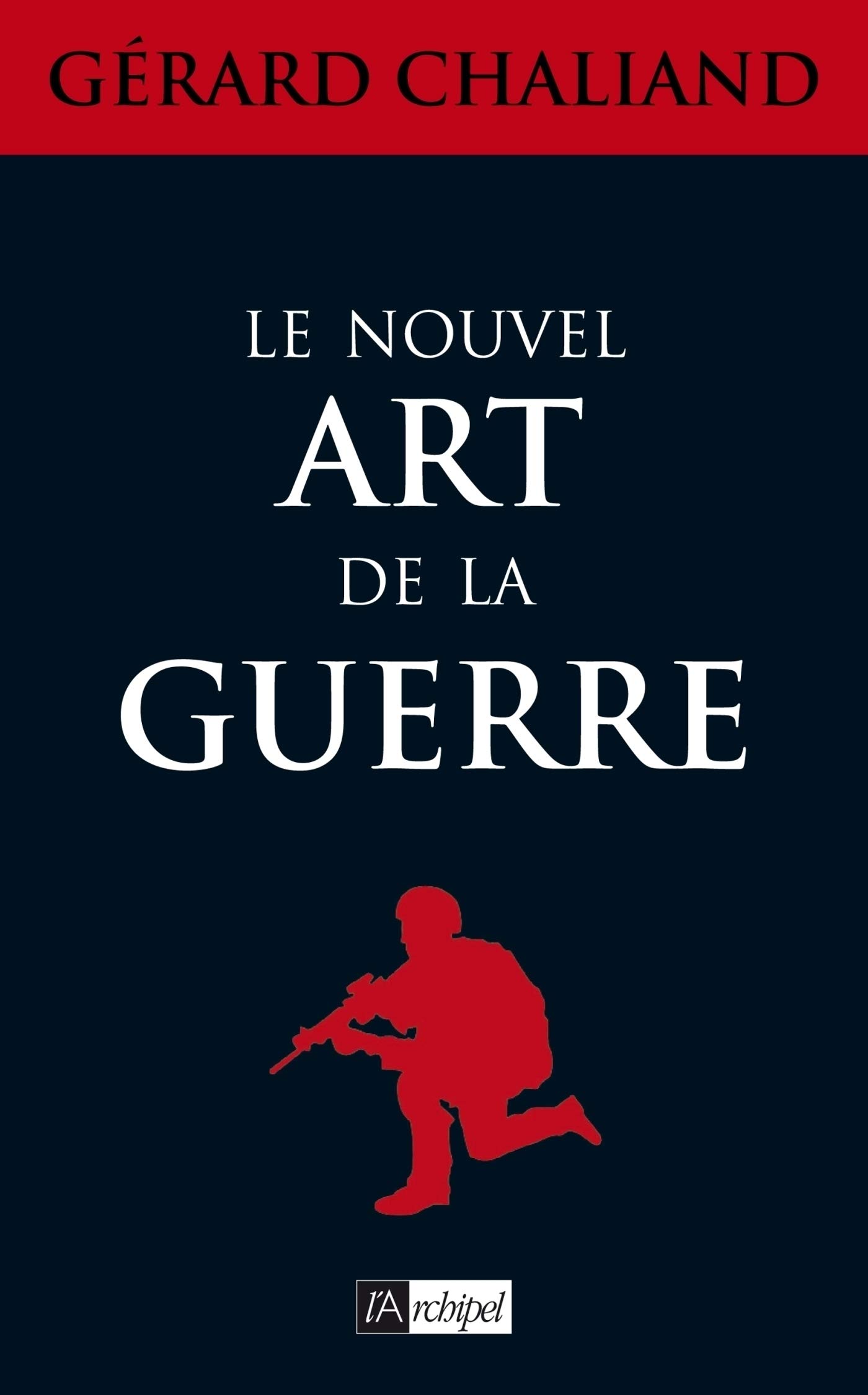 Le nouvel art de la guerre (ARCHIPEL.ARCHIP) (French Edition)