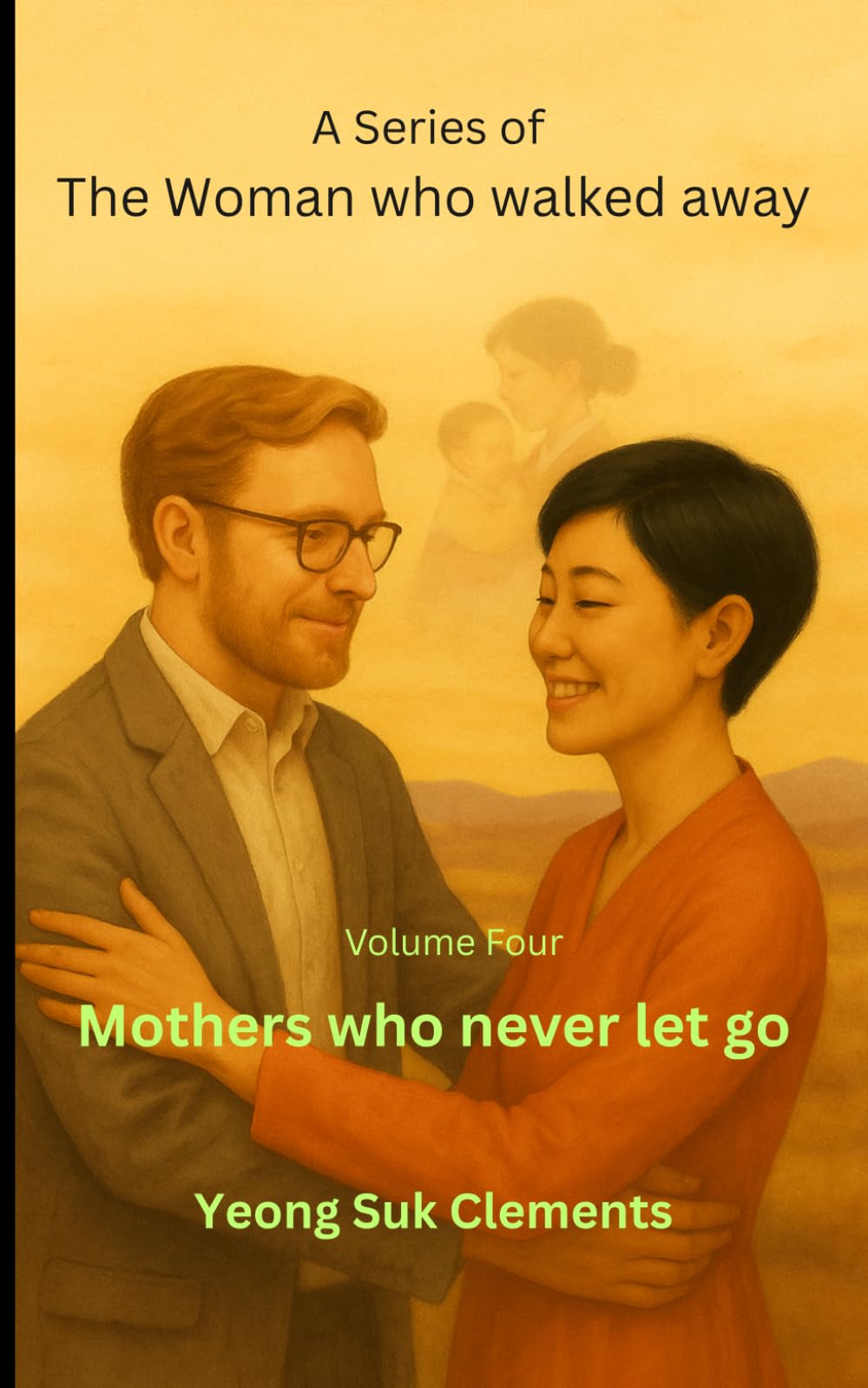 The Woman who walked away: Mothers never let go