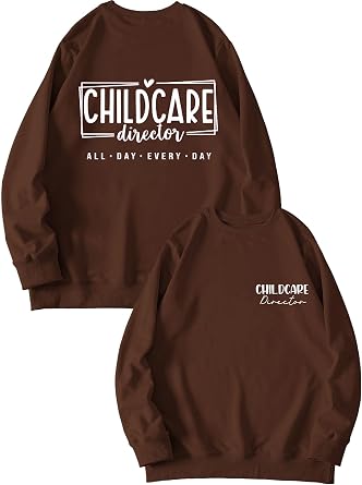 Childcare Director Sweatshirt, Daycare Teacher Shirt, Womens Casual Crew Neck Long Sleeve Graphic Pullover Tops