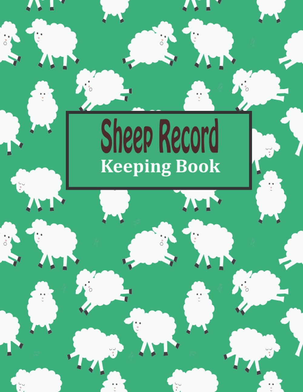 Sheep Record Keeping Book: Journal Record Keeping Tracker for Breeding, Lambing, Health Tracker, Breeding & Death Logbook, Health & Sheep Death log book | vaccination record book