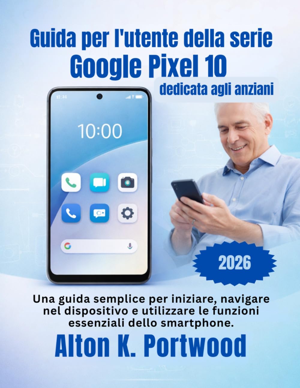 Guida per l'utente della serie Google Pixel 10 dedicata agli anziani