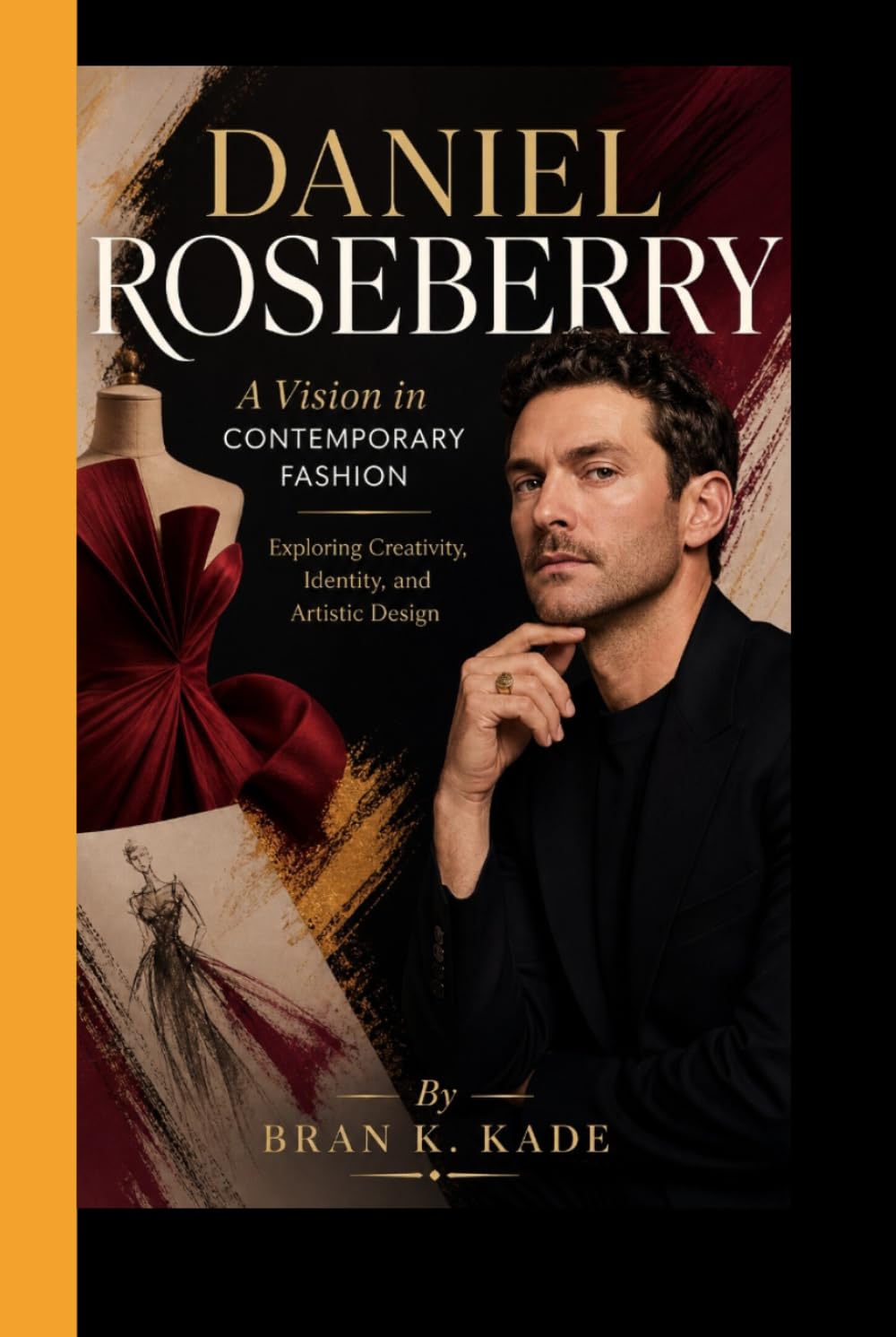 DANIEL ROSEBERRY: A Vision in Contemporary Fashion - Exploring Creativity, Identity and Artistic Design