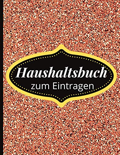 Haushaltsbuch zum Eintragen: Einnahmen Ausgaben Buch für jeden Haushalt- Haushaltsbuch für 12 Mona Haushaltsbuch zum Eintragen: Einnahmen Ausgaben Buch für jeden Haushalt- Haushaltsbuch für 12 Mona