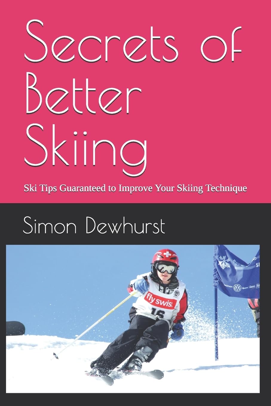 Secrets of Better Skiing: Ski Tips Guaranteed to Improve Your Ski Technique