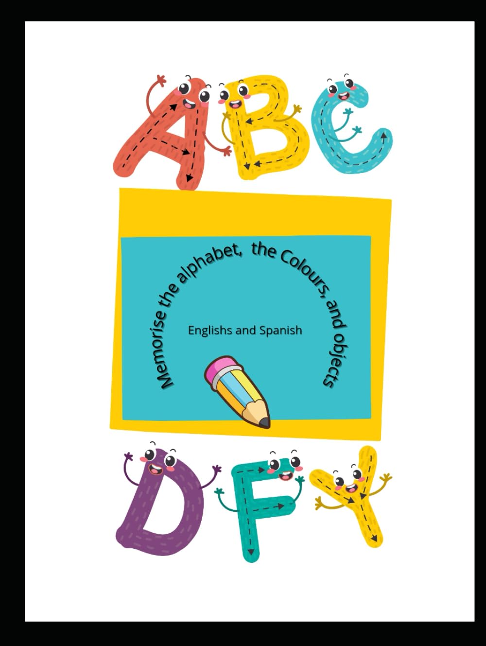Memorise the alphabet, the Colours , and objects English and Spanish