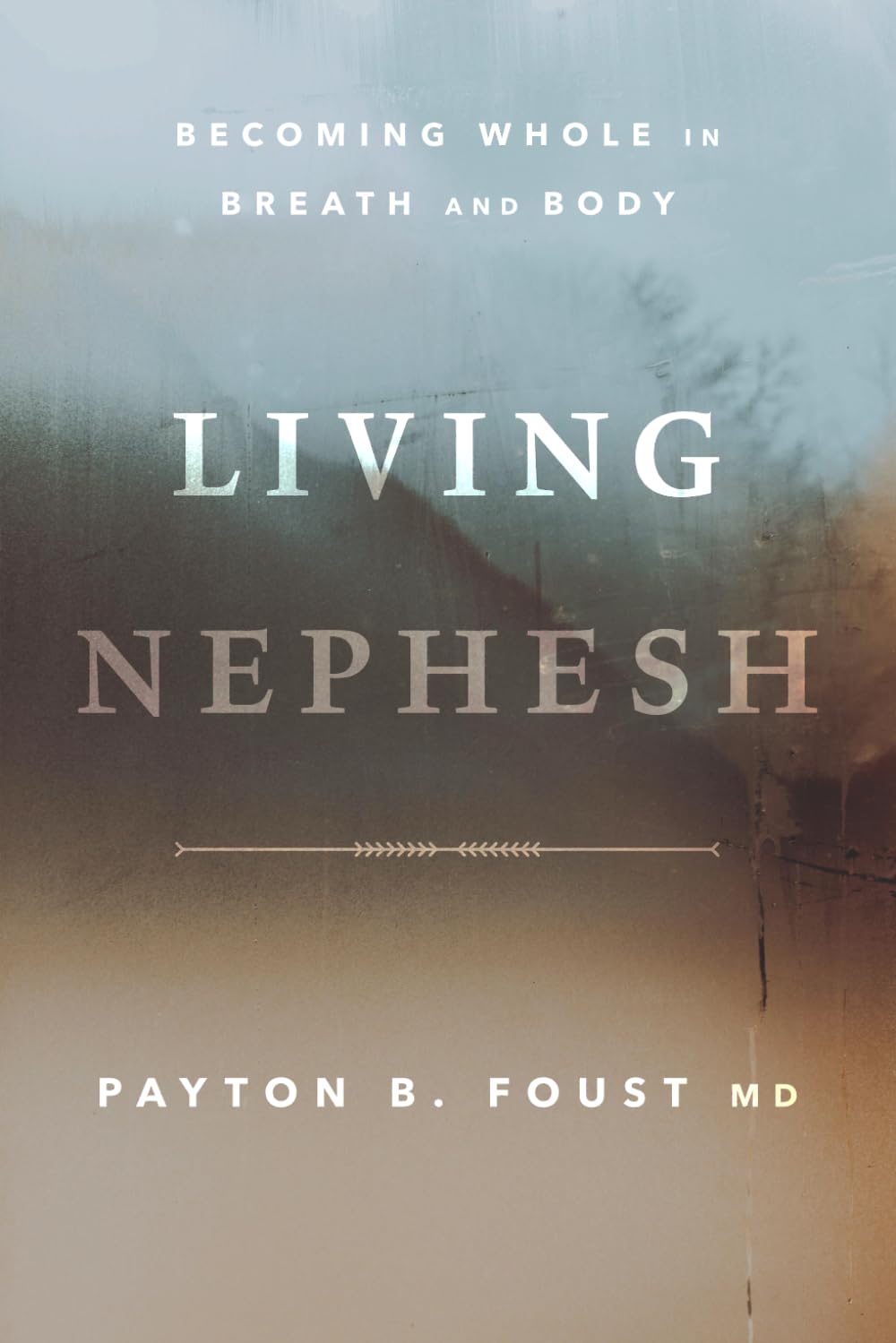 Living Nephesh: Becoming Whole in Breath and Body      Paperback – February 7, 2026