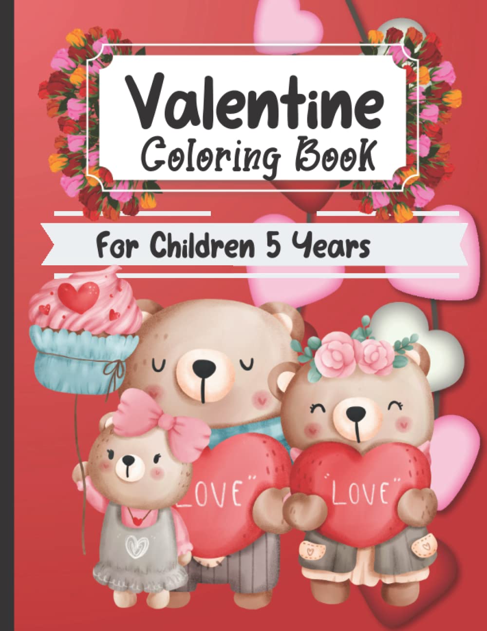 Valentine Coloring Book for Children 5 years: 50 fun, single sided coloring pages with happy Valentine teddies and grumpy Valentine gnomes