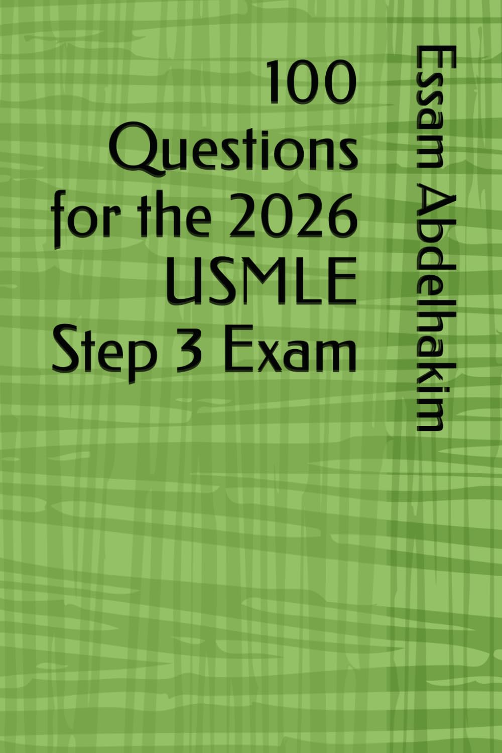 100 Questions for the 2026 USMLE Step 3 Exam (Medical Exams)