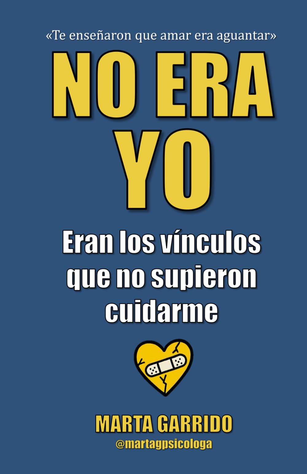 No era yo: eran los vínculos que no supieron cuidarme