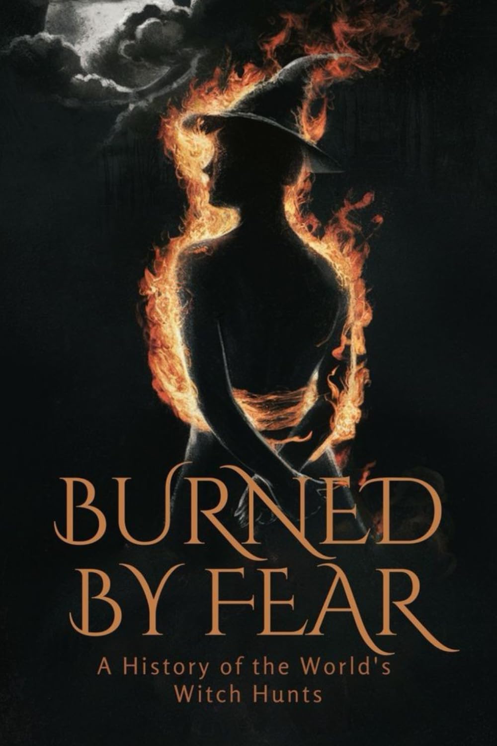 Burned by Fear: A History of the World's Witch Hunts