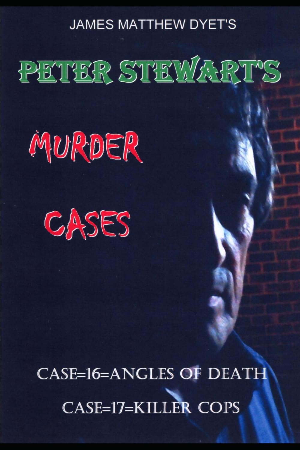 PETER STEWART'S MURDER CASES: ANGLES OF DEATH AND KILLER COPS: 8