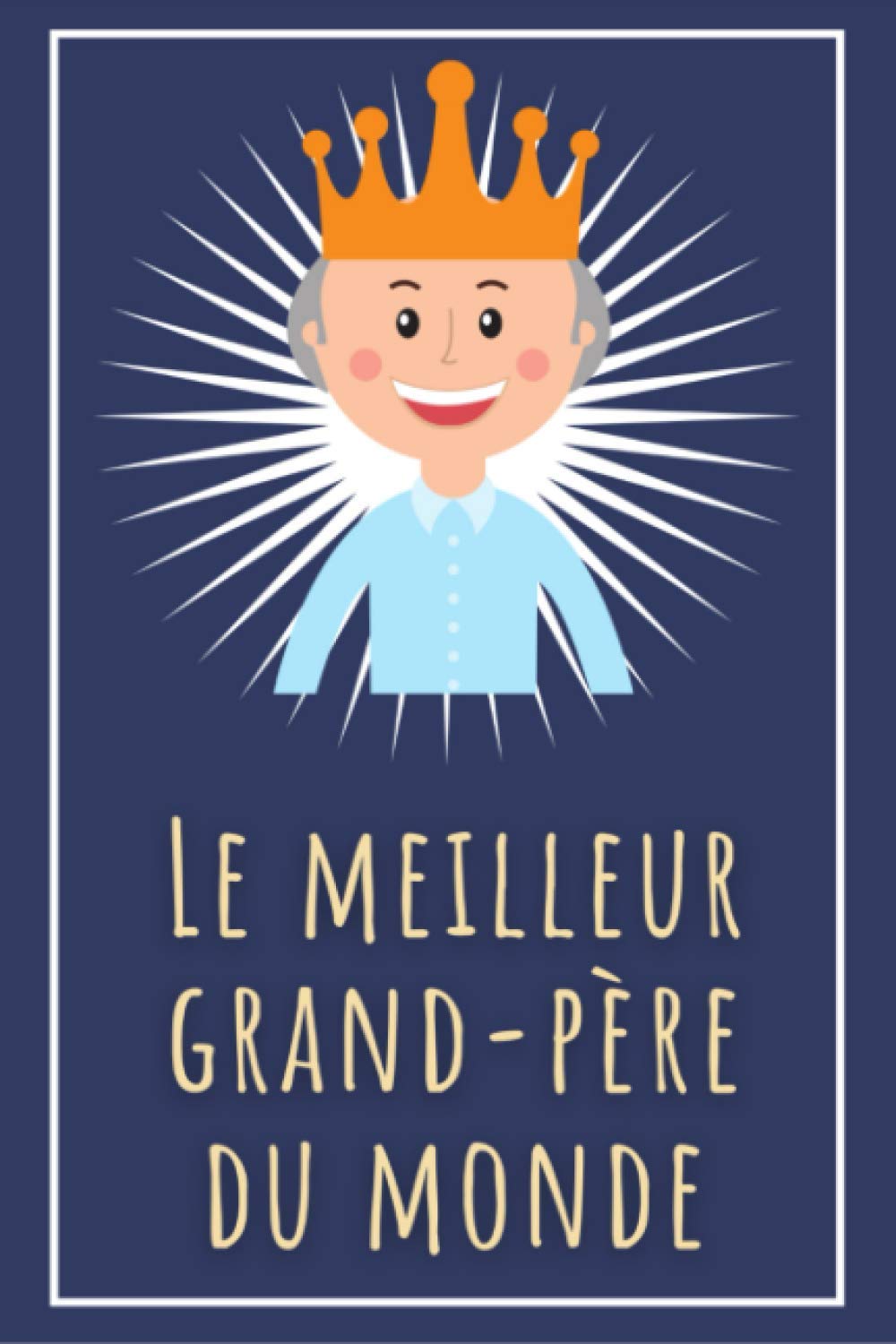 Carnet de notes |15.24 X 22.86 cm | Le meilleur grand-père du monde: design original spécial 2021 | 100 pages
