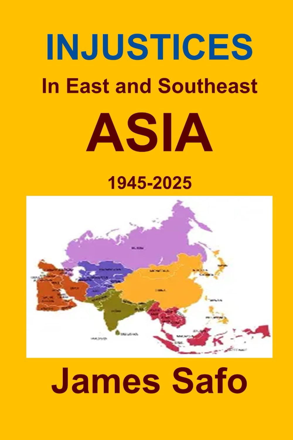 INJUSTICES In East and Southeast ASIA: 1945-2025