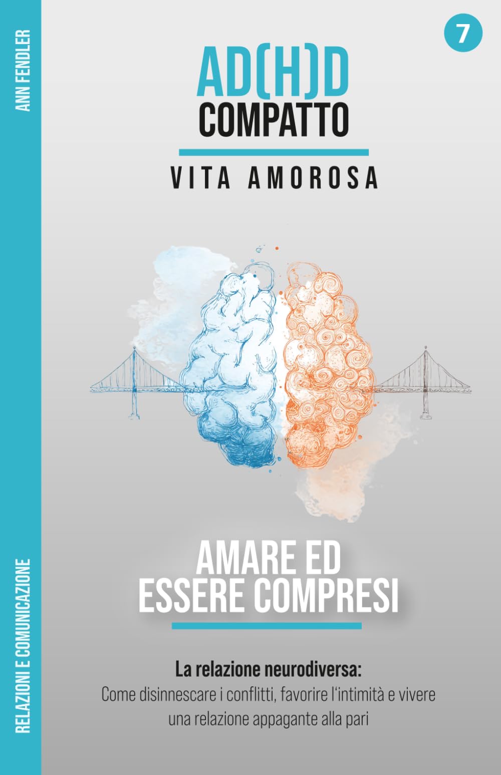 Amare ed Essere Compresi – La relazione neurodiversa: L'ADHD nella coppia e nella comunicazione: Come disinnescare i conflitti, favorire l'intimità e ... attraverso anni di terapia e iperfocus)