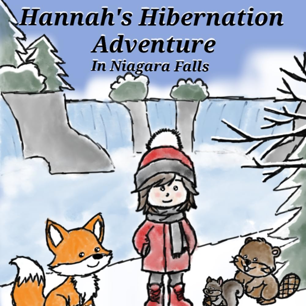 Hannah's Hibernation Adventure In Niagara Falls (Seasonal Adventures In Niagara Falls)