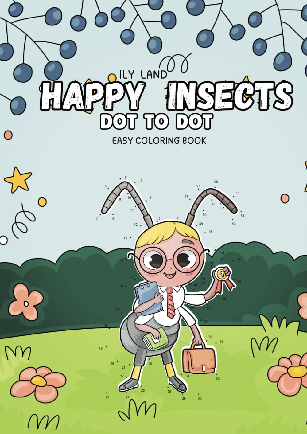 HAPPY INSECTS - Color book: COLOUR BY NUMBERS-DOT TO DOT BOOK