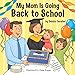 My Mom is Going Back to School