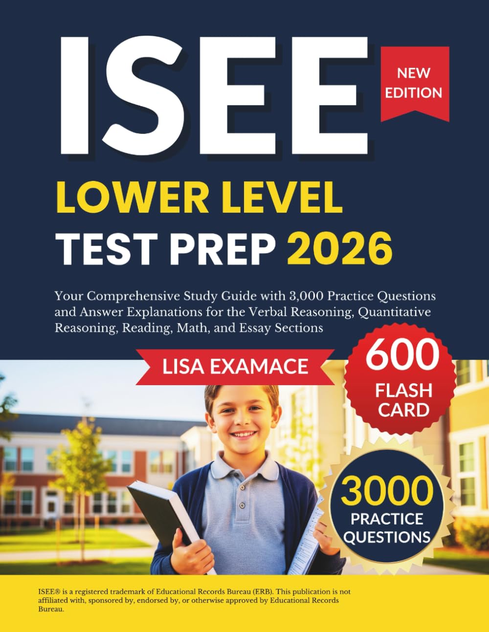 ISEE Lower Level Test Prep: Your Comprehensive Study Guide with 3,000 Practice Questions and Answer Explanations for the Verbal Reasoning, Quantitative Reasoning, Reading, Math, and Essay Sections