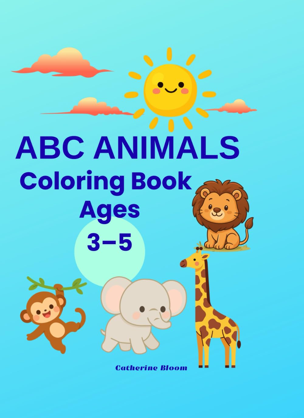 ABC Animals Coloring Book ages 3-5: A Fun Alphabet Learning Activity Book for Kids Ages 3–5
