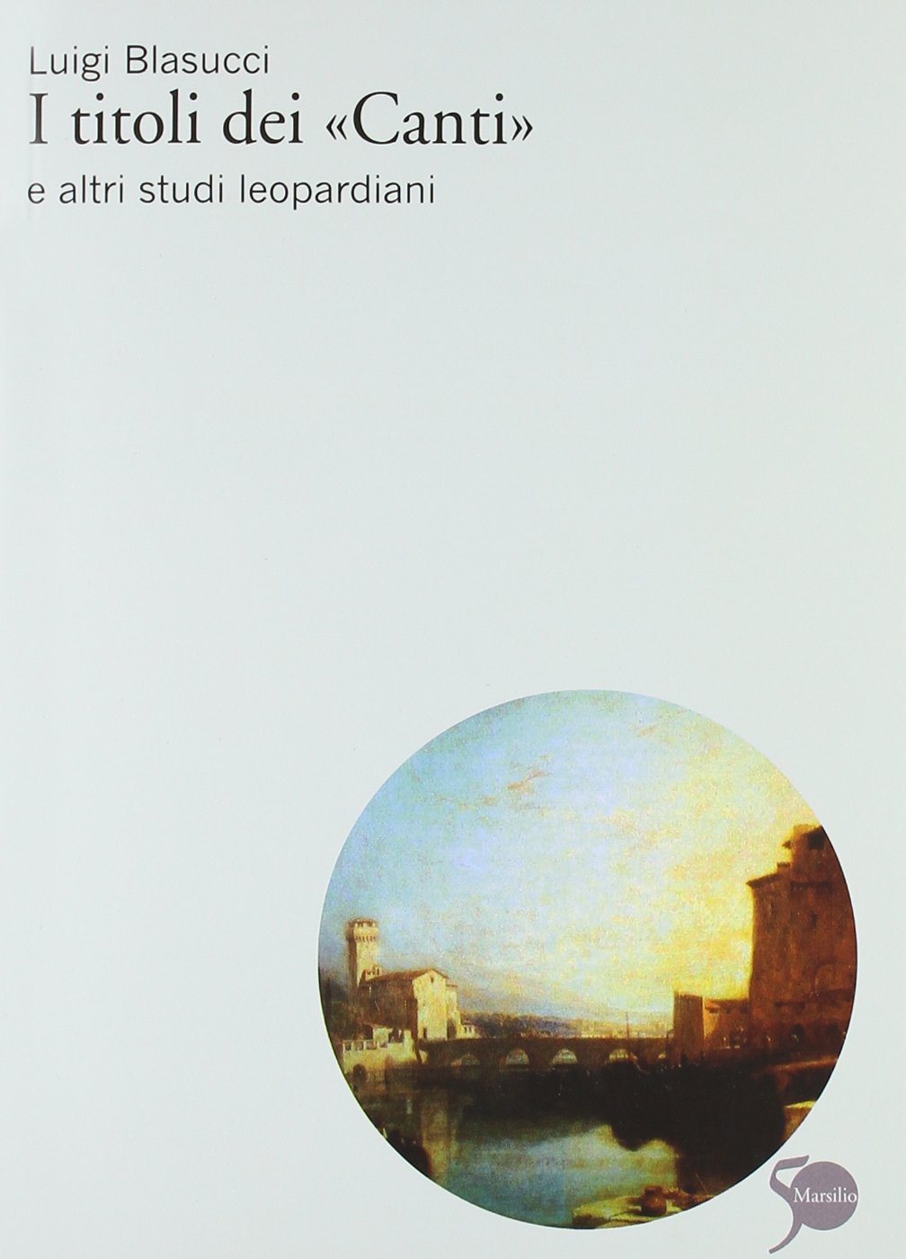 I titoli dei «Canti» e altri studi leopardiani