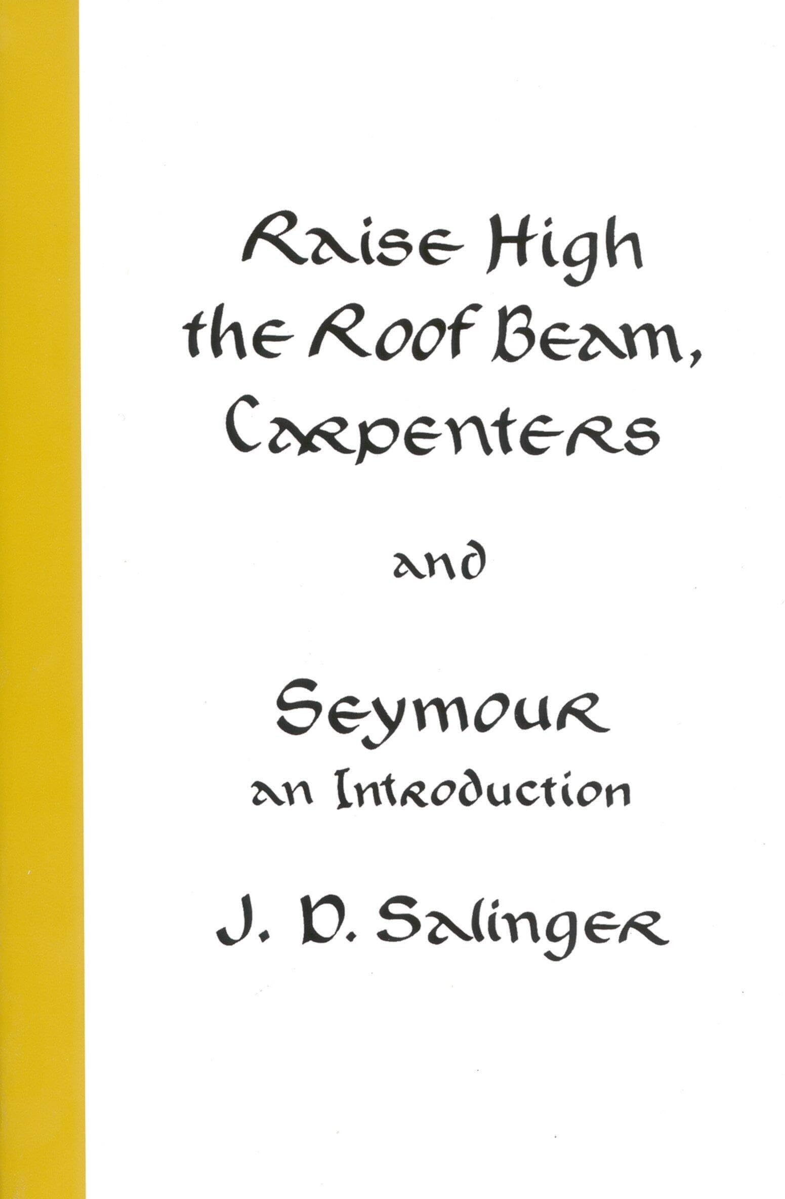 Raise High the Roof Beam  Carpenters & Seymour: An Introduction