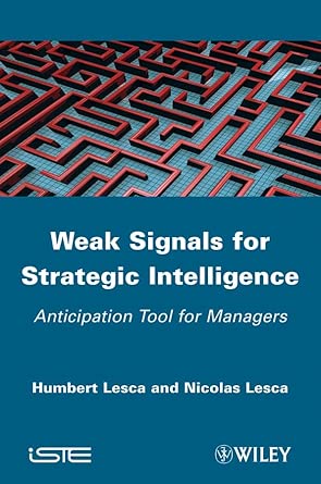 Weak Signals for Strategic Intelligence: Anticipation Tool for Managers book cover
