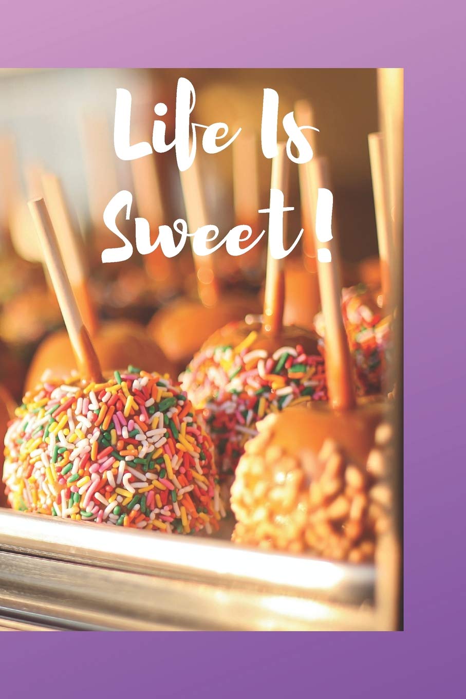 Life Is Sweet