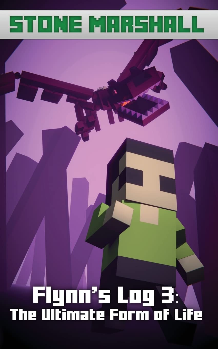 Flynn's Log 3: The Ultimate Form of Life (Stone Marshall's Flynn's Log)