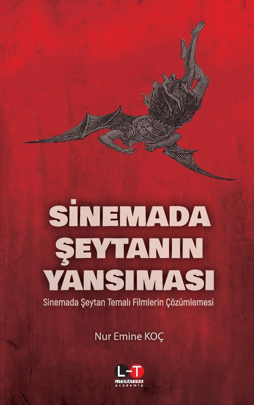 SİNEMADA ŞEYTANIN YANSIMASI: Sinemada Şeytan Temalı Filmlerin Çözümlemesi