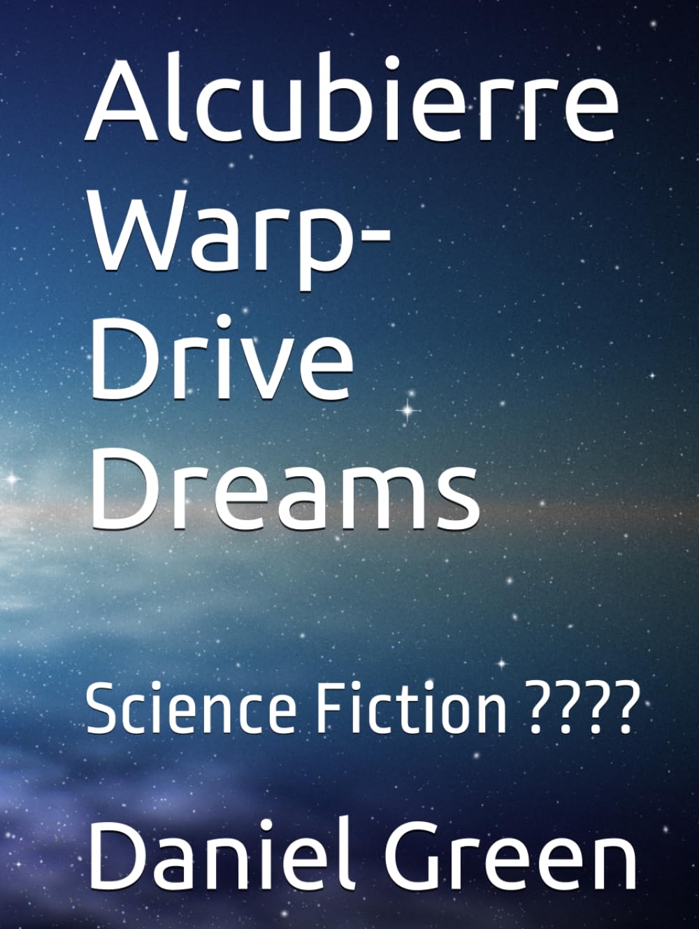 Alcubierre Warp-Drive Dreams: Science Fiction ????