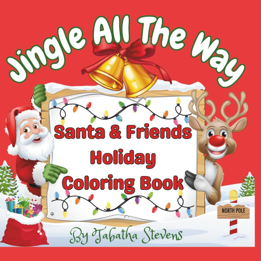 Jingle All The Way: Santa & Friends Holiday Coloring Book