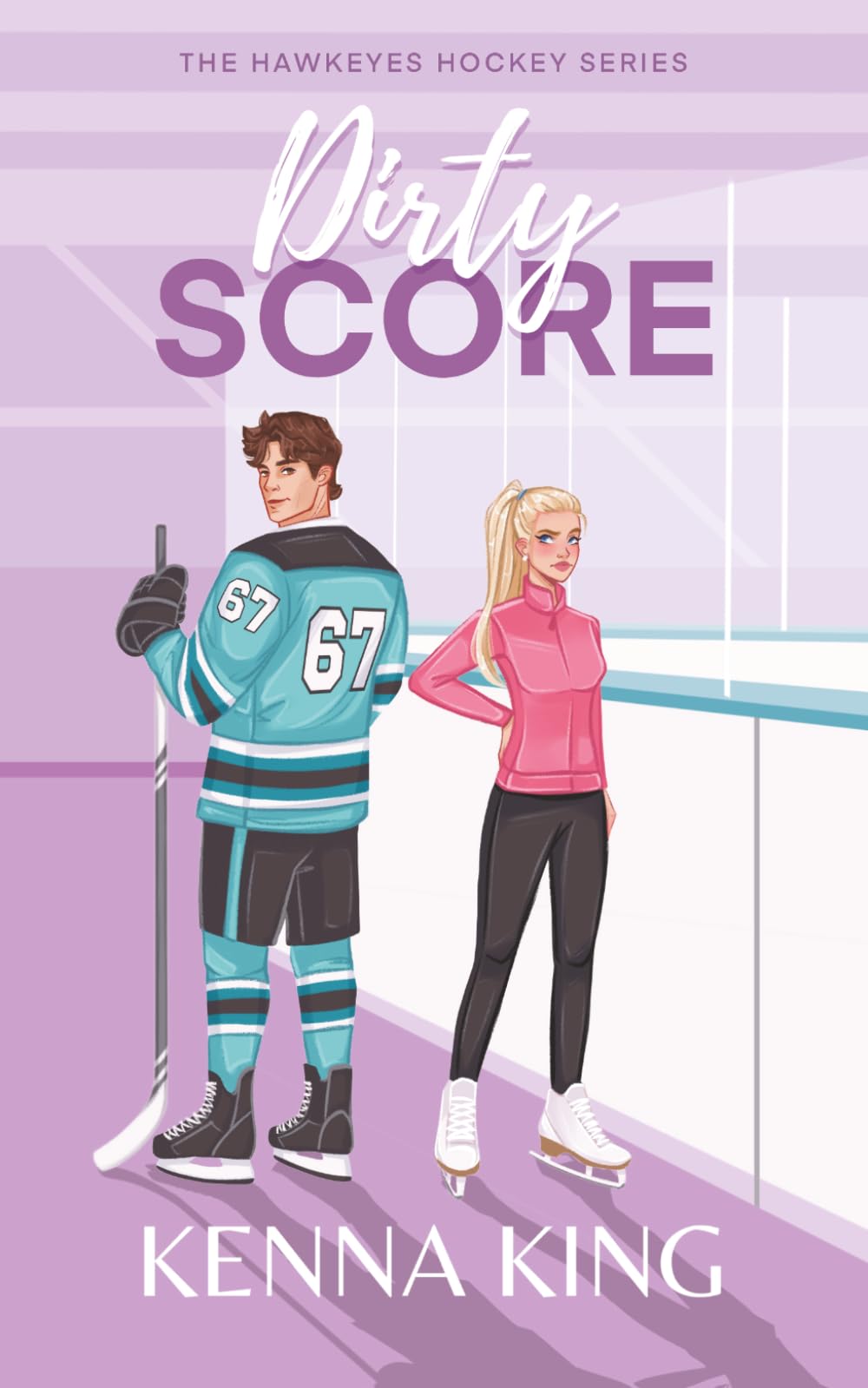 Dirty Score: A Coach's Daughter Hockey Romance (The Hawkeyes Hockey Series)