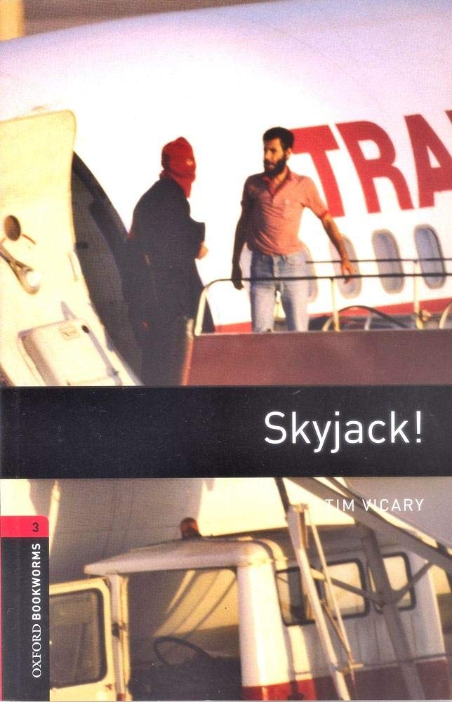 Oxford Bookworms Library: Level 3:: Skyjack!: Level 3: 1000-Word Vocabulary (Oxford Bookworms ELT)