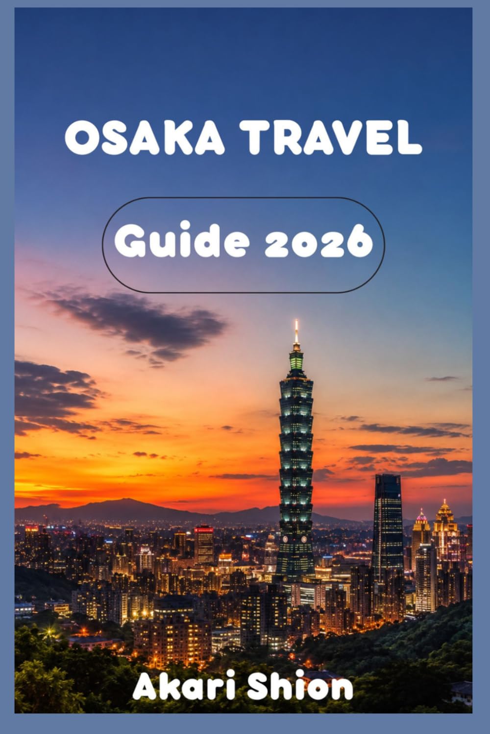 Osaka Travel Guide 2026: Street Food Alleys, Shopping Districts, Castle Tours, Local Neighborhoods, and Day Trip Ideas for Visitors