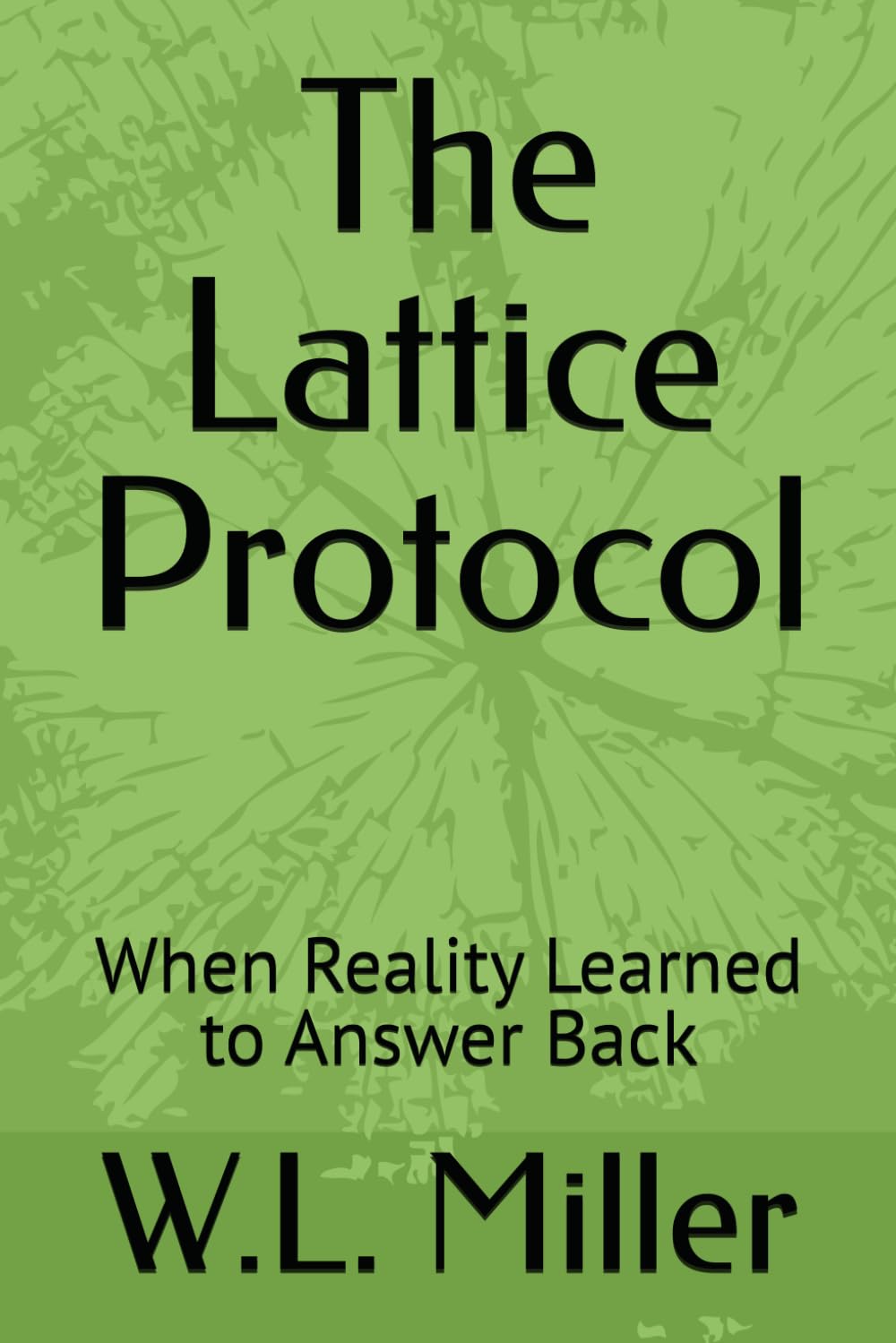 The Lattice Protocol: When Reality Learned to Answer Back