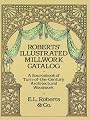 Roberts' Illustrated Millwork Catalog: A Sourcebook of Turn-of-the-Century Architectural Woodwork (Dover Woodworking)