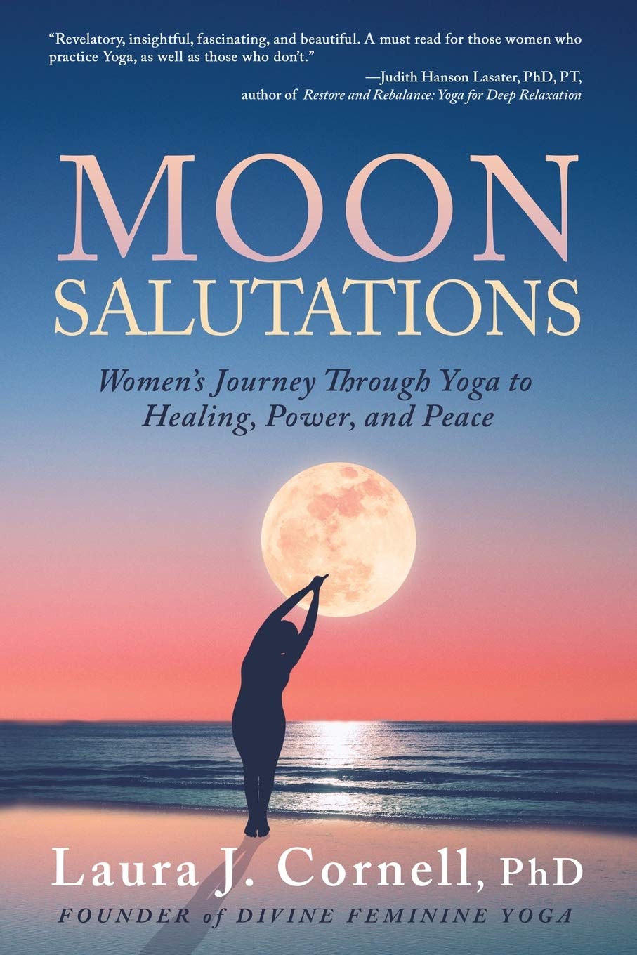 Moon Salutations: Women’s Journey Through Yoga to Healing, Power, and Peace
