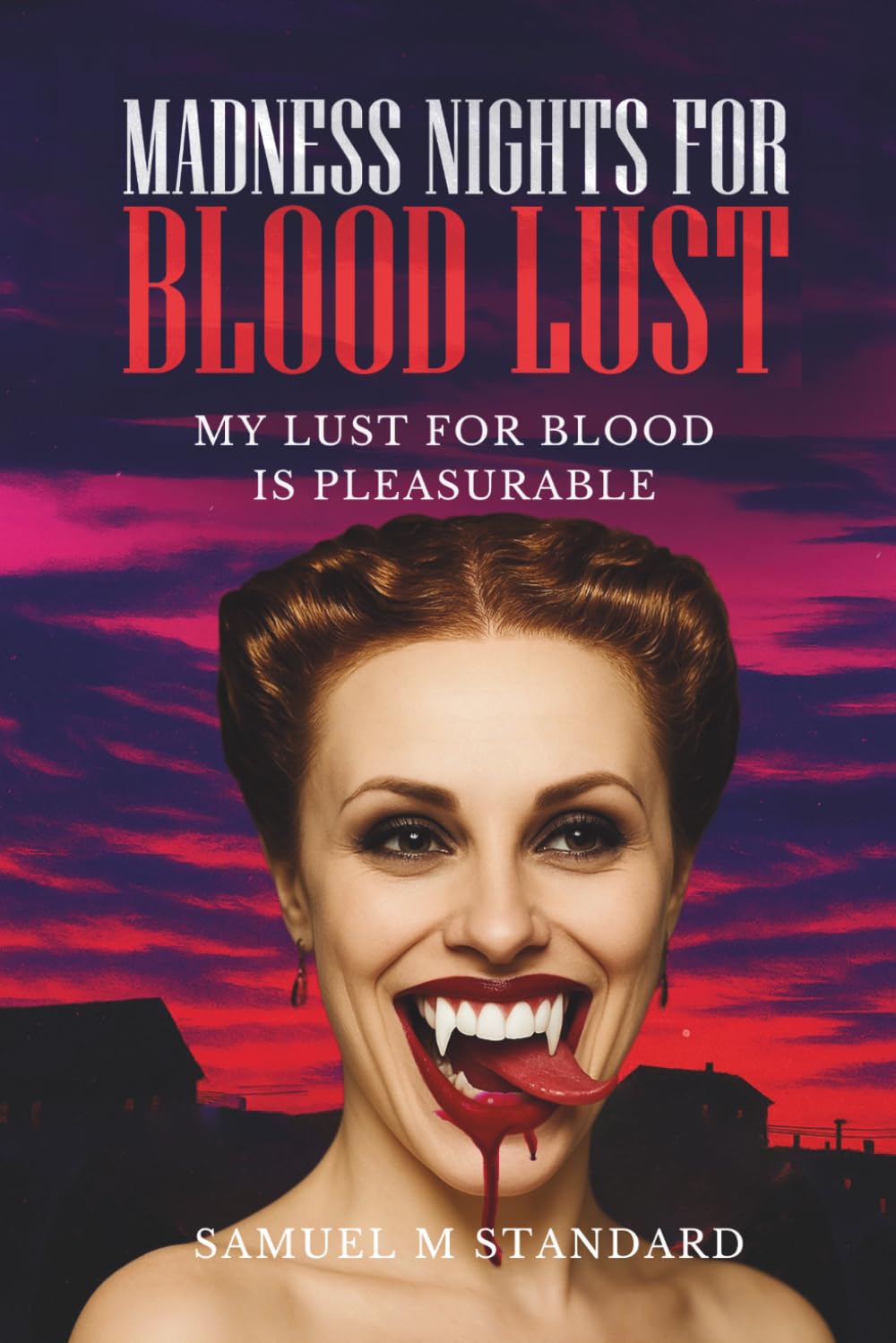 Madness Nights for Blood Lust: "MY LUST FOR BLOOD IS PLEASURE"