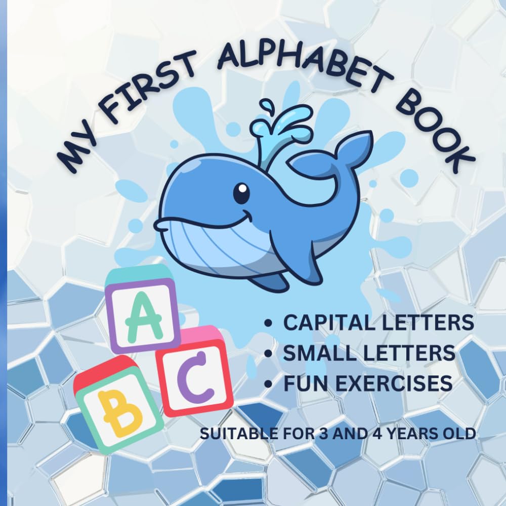 My First Alphabet: suitable for 3-4 years old.