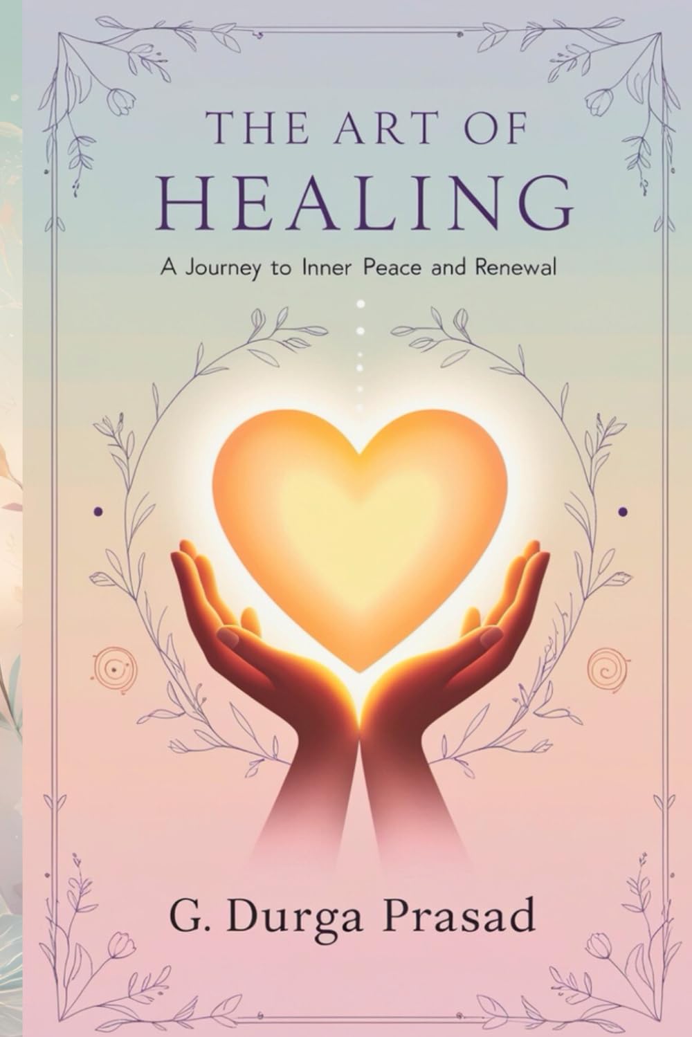 The Art of Healing: A Journey to Inner Peace and Renewal