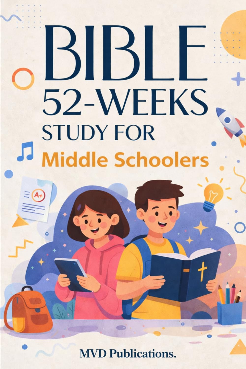 52-Week Bible Study for Middle Schoolers: Standing Firm in Your Faith