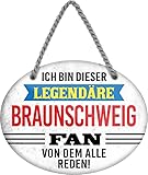 Blechschild ''Ich bin dieser legendäre Braunschweig Fan'' 18x14cm Geschenk Lustige Sprüche Feier Vintage Retro Geburtstag Deko Party Überraschung Fan Fußball Mannschaft Verein Bolzen