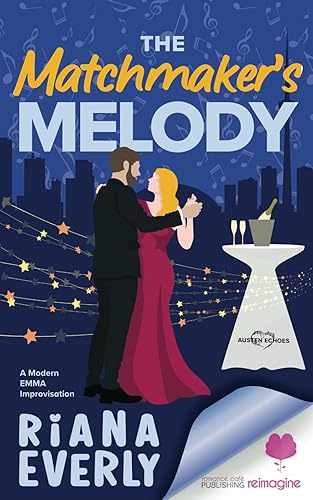 The Matchmaker's Melody: A Modern Austen Emma Improvisation: 2 (Austen Echoes)