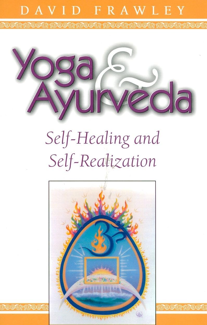 Yoga and Ayurveda Selfhealing and Selfrealization Amazon.co.uk